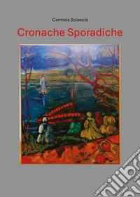 Cronache sporadiche libro