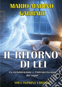 Il ritorno di lei. La rielaborazione e l'interpretazione dei sogni libro