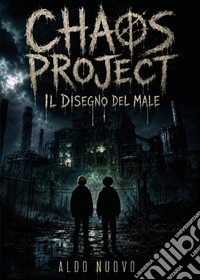 Chaos project. Il disegno del male libro