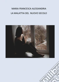La malattia del nuovo secolo libro