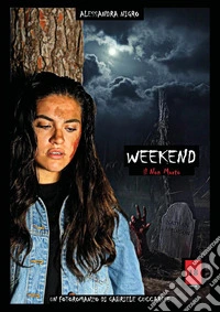 Weekend. Il Non Morto libro