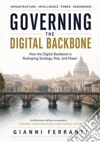 Governing the digital backbone libro