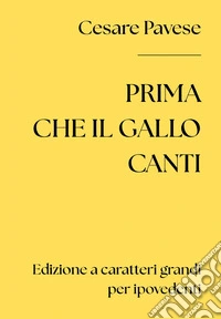 Prima che il gallo canti. Ediz. a caratteri grandi per ipovedenti libro
