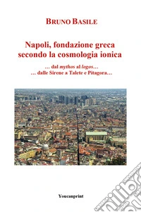 Napoli, fondazione greca secondo la cosmologia ionica