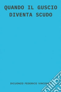 Quando il guscio diventa scudo