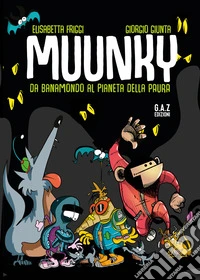 Muunky. Da Banamondo al pianeta della paura