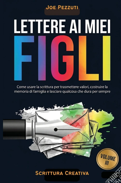 Lettere ai miei figli. Quello che voglio che tu sappia di me (prima che sia troppo tardi)
