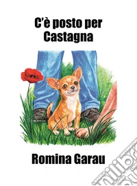 C'è posto per Castagna. Ediz. a colori libro