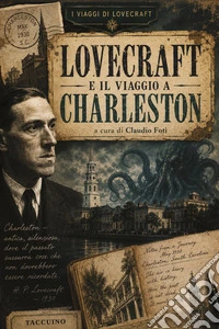 Lovecraft e il viaggio a Charleston libro