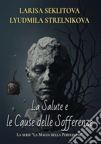 La salute e le cause delle sofferenze libro