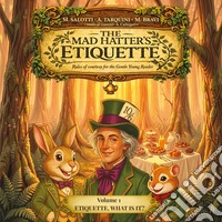 The mad hatter's etiquette. Rules of courtesy for the gentle young reader libro