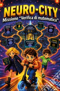 Neuro-City. Missione verifica di matematica libro