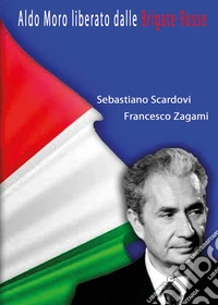 Aldo Moro liberato dalle Brigate Rosse libro