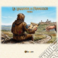 La leggenda di Francesco libro