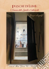 Panche di Lume. L'essenza dello spirito e l'interiorità libro