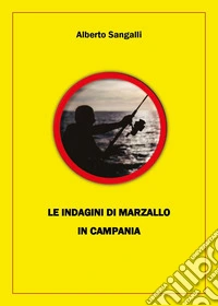 Le indagini di Marzallo in Campania libro