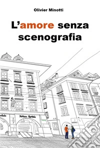 L'amore senza scenografia libro