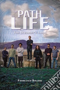 The path to life. The dreamer's land libro