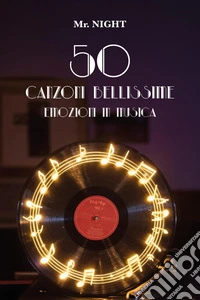 50 canzoni bellissime. Emozioni in musica libro