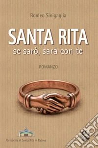 Santa Rita. Se sarò, sarà con te libro