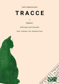 Tracce. Vol. 1: Dall'Impero alle caravelle libro