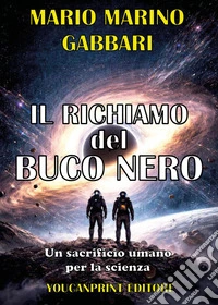 Il richiamo del buco nero. Un sacrificio umano per la scienza