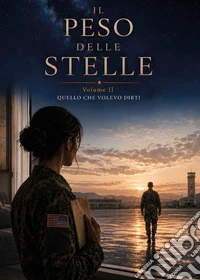 Quello che volevo dirti. Il peso delle stelle. Vol. 2