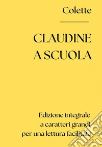 Claudine a scuola. Ediz. integrale