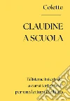 Claudine a scuola. Ediz. integrale libro