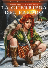 Miranthall chronicles. La guerriera del freddo libro