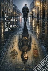 Le ombre che restano di noi libro