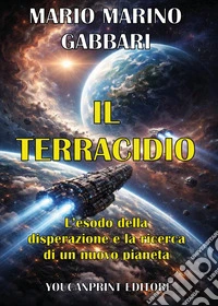 Il terracidio. L'esodo della disperazione