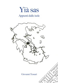 Yià sas. Appunti dalle isole libro