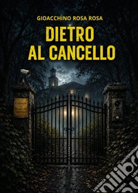 Dietro al cancello libro