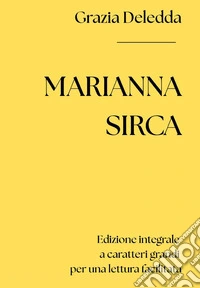 Marianna Sirca. Ediz. integrale libro