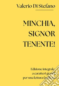 Minchia, signor tenente! Ediz. integrale libro