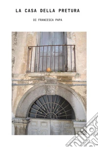 La casa della pretura