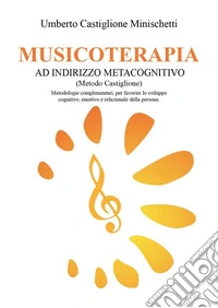 Musicoterapia ad indirizzo metacognitivo (Metodo Castiglione)® libro