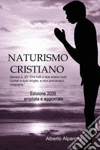 Naturismo cristiano. Ediz. ampliata