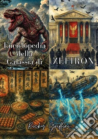 Enciclopedia della Galassia di Zefiron libro