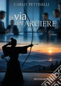 La via dell'arciere libro