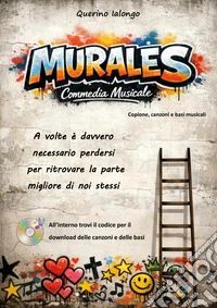 Murales. Commedia musicale libro