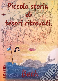 Piccola storia di tesori ritrovati libro