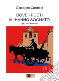 Dove i poeti mi hanno sognato