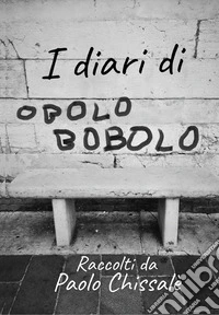 I diari di Obolo Bobolo libro