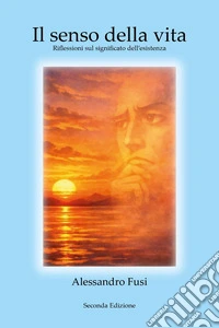 Il senso della vita. Riflessioni