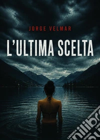 L'ultima scelta libro