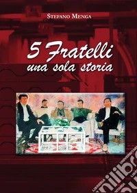 5 fratelli unica storia libro