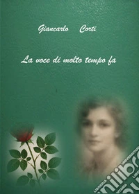 La voce di molto tempo fa libro