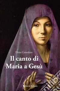 Il canto di Maria a Gesù libro
